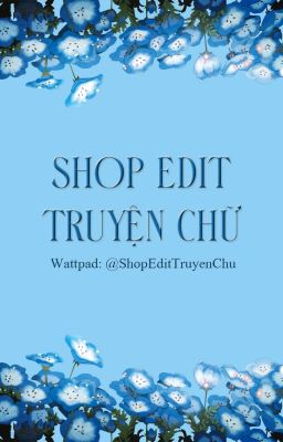 ALWAYS OPEN | SHOP EDIT TRUYỆN CHỮ