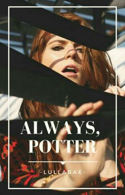 »Always, Potter [Fred Weasley]«