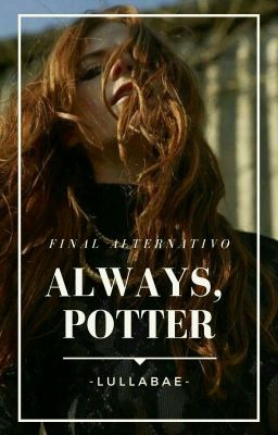 »Always, Potter [Fred Weasley]« FINAL ALTERNATIVO