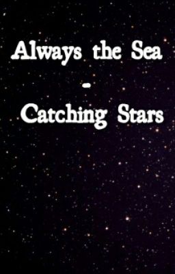 Always the Sea - Catching Stars (Fluch der Karibik FF)