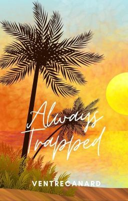 Always Trapped (Book 3 of Trap Trilogy)