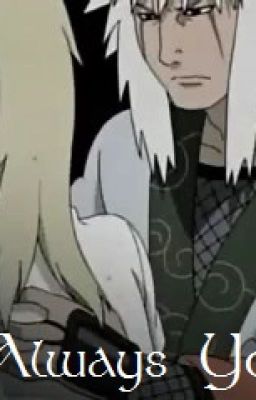 Always You [Jiraiya/Tsunade]