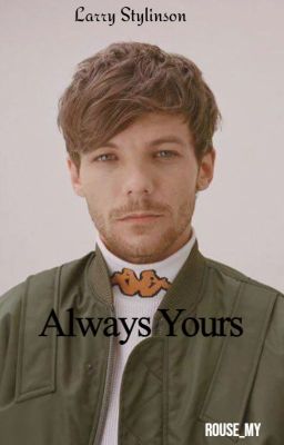 °Always Yours°  [Larry Stylinson] EDITADA