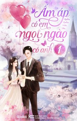 Ấm Áp Khi Có Em, Ngọt Ngào Khi Có Anh