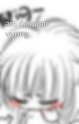 am da quan vuong