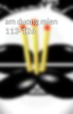 am duong mien 113-126