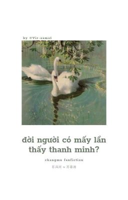 ám hà truyện • tô xương hà x tô mộ vũ ー ĐỜI NGƯỜI CÓ MẤY LẦN THẤY THANH MINH?