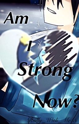 Am I Strong Now? (Creek Story)