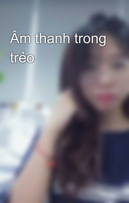 Âm thanh trong trẻo