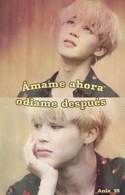 Ámame ahora ódiame después [Yoonmin]