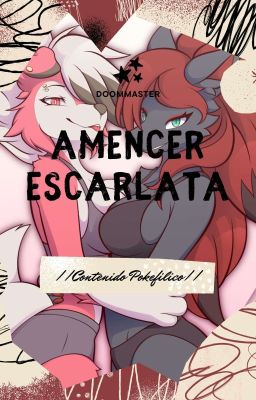 Amanecer Escarlata //Pokefilia//