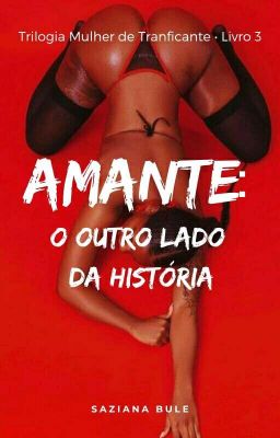 AMANTE : O Outro Lado Da História