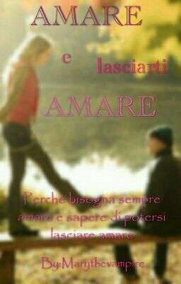 AMARE e Lasciarti AMARE (In Revisione)