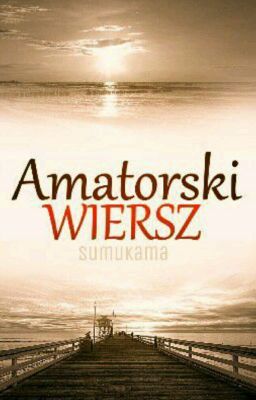 Amatorski wiersz 