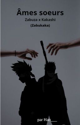 Âme sœurs [Zabuza x Kakashi] (terminé)