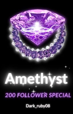 Amethyst ~ 200 Follower Special