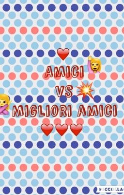 Amici VS Migliori Amici 