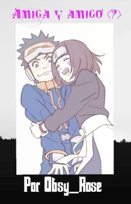 Amiga y Amigo (?) || Obito x Rin 