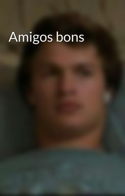 Amigos bons 