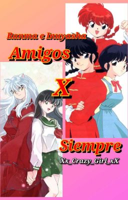 Amigos X siempre (Ranma e Inuyasha) 