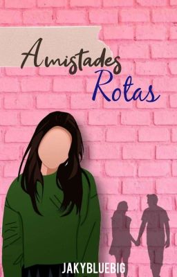 Amistades Rotas