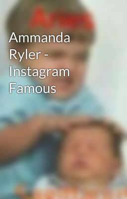 Ammanda Ryler - Instagram Famous 