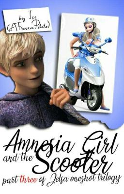 Amnesia Girl and the Scooter || Jelsa || NUTELLA 3