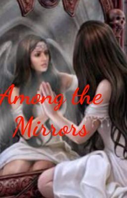 AMONG THE MIRRORS