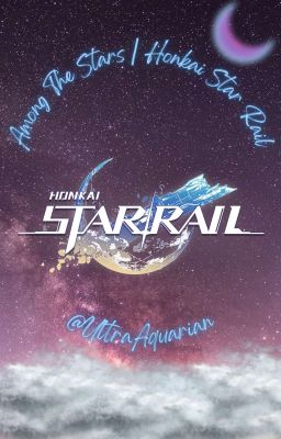 Among The Stars | Honkai Star Rail ✅