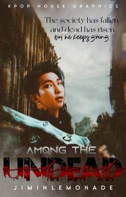 Among The Undead || K.NJ - [COMING SOON]