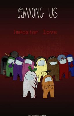 Among us : Impostor love ✓