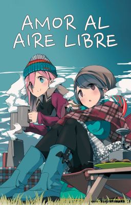 Amor al aire libre [TN x Yuru Camp]