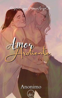 Amor Ardiente  (AU) (G¡P)