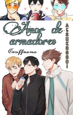 Amor de armadores.  |AtsuKageOi|