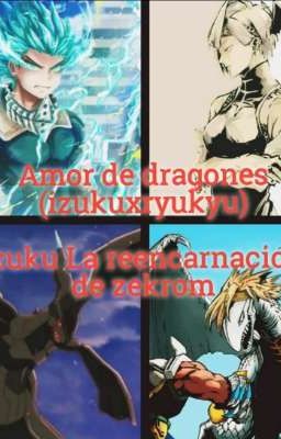 amor de dragones (izukuxryukyu) izuku la reencarnación de zekrom