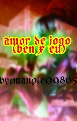 amor de jogo (ben x eu)