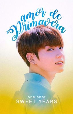 Amor De Primavera ≠ JJK 《Oneshot》