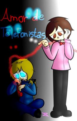 Amor de Telefonistas (AU Fnaf)