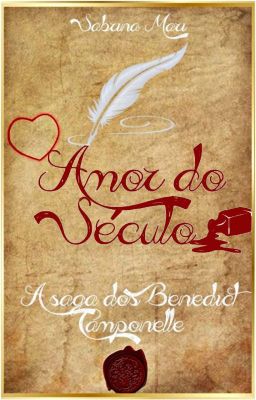 AMOR DO SÉCULO: A Saga Benedict Camponelle (Na Amazon)