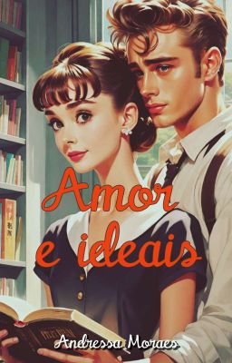 Amor e ideais.