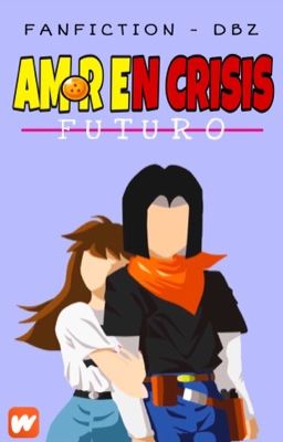 •Amor en crisis•(#17 del futuro y tu)