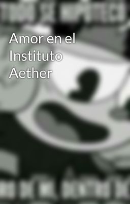 Amor en el Instituto Aether