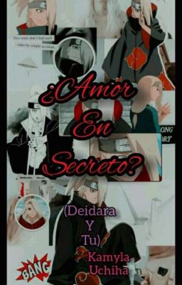 ¿Amor en secreto? (Deidara y tu)