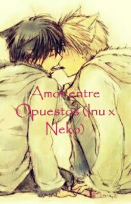 Amor Entre Opuestos (Inu x neko) 