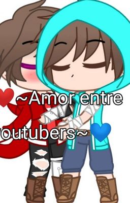 ❤️~Amor entre youtubers~💙 