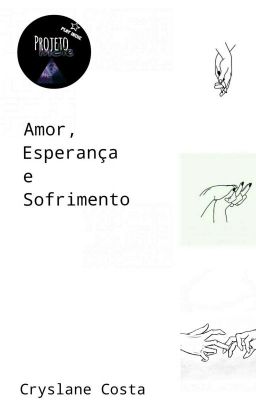 Amor, Esperança e Sofrimento [ Projeto Indie ]