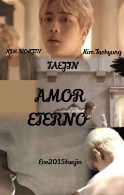 💜AMOR ETERNO💜{TAEJIN} 