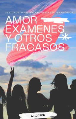 Amor, exámenes y otros fracasos