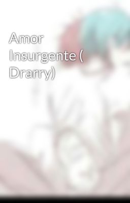 Amor Insurgente ( Drarry)