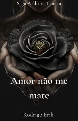 Amor não me mate